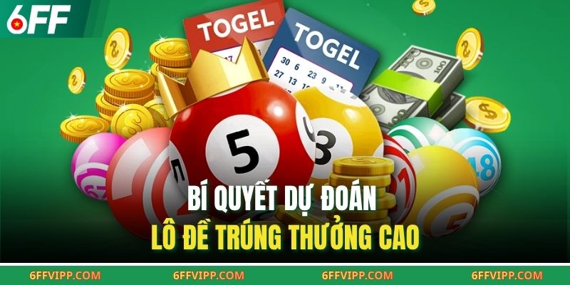 Bí quyết dự đoán lô đề trúng thưởng cao