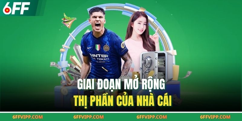Giai đoạn mở rộng thị phần của nhà cái