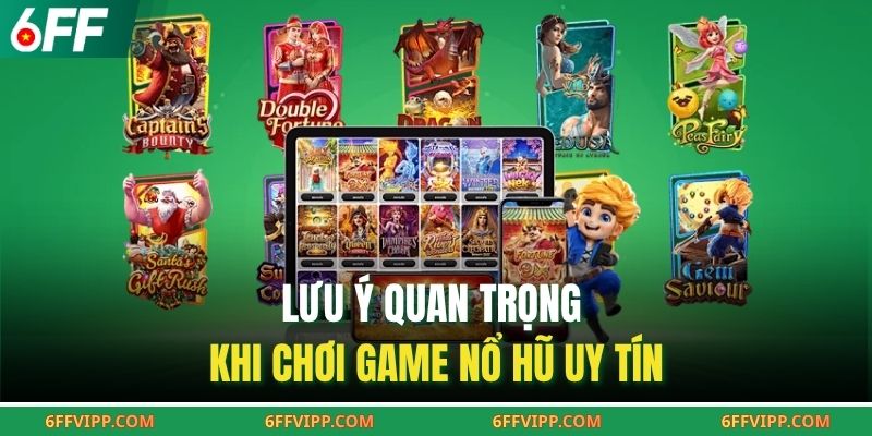 Lưu ý quan trọng khi chơi game nổ hũ uy tín